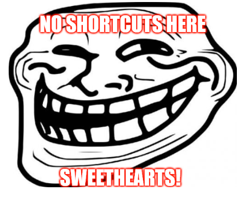 No Shotcuts Here SweetHearts